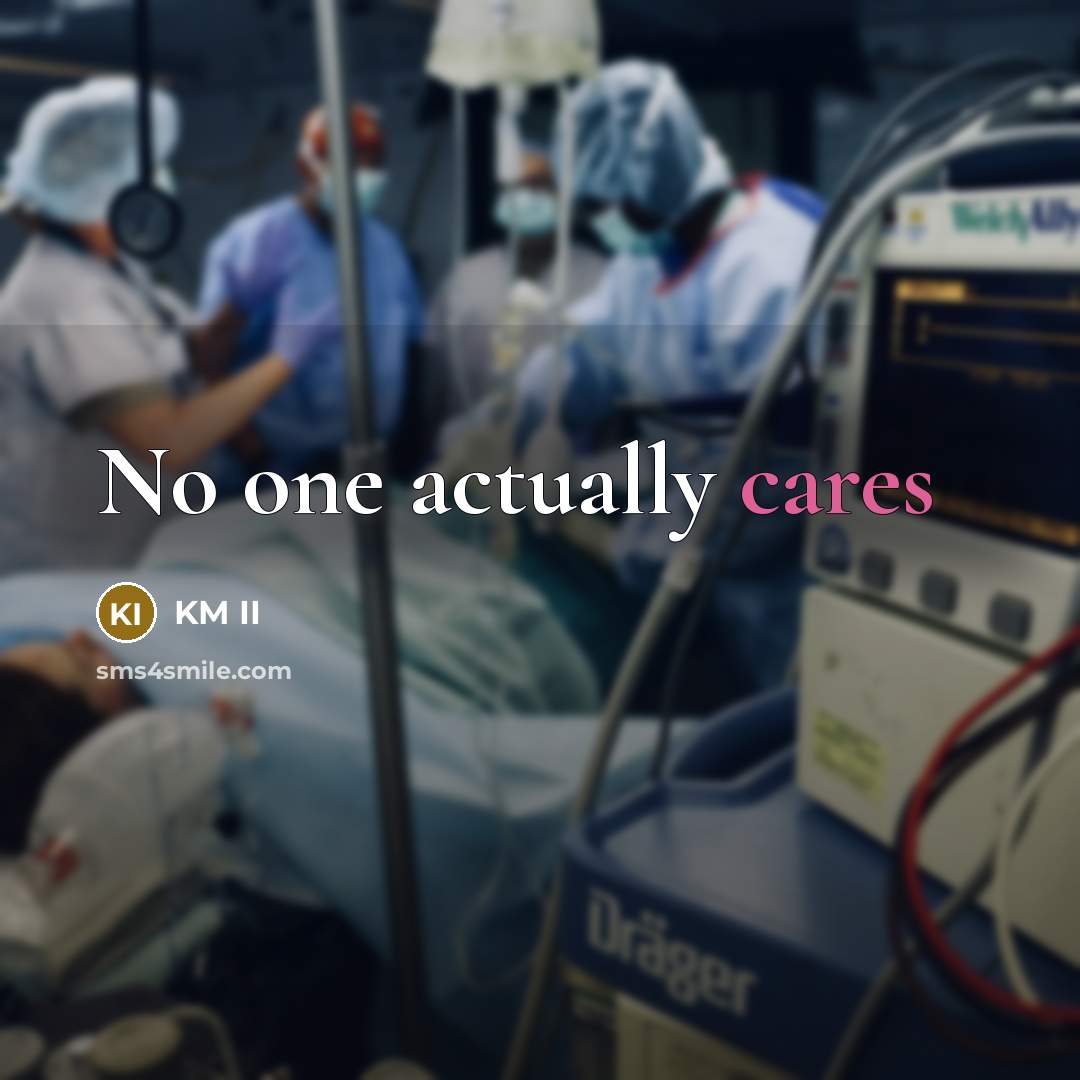 “No one actually cares” quote by KM II