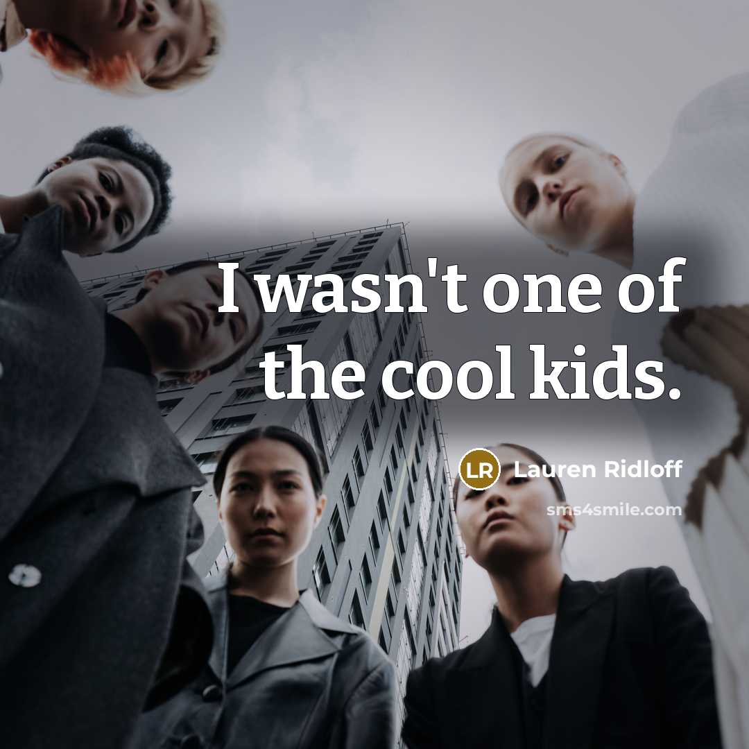 “I wasn't one of the cool kids.…” quote by Lauren Ridloff
