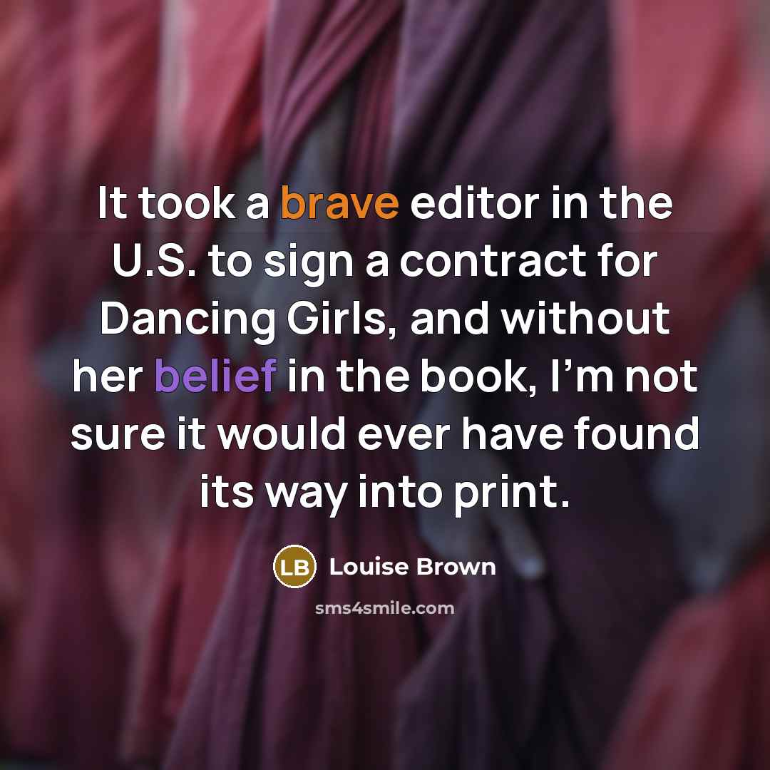 “It took a brave editor in the U.S. to sign…” quote by Louise Brown