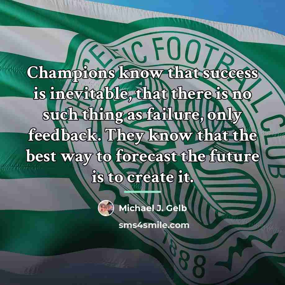 “Champions know that success is inevitable, that there is no…” quote by Michael J. Gelb