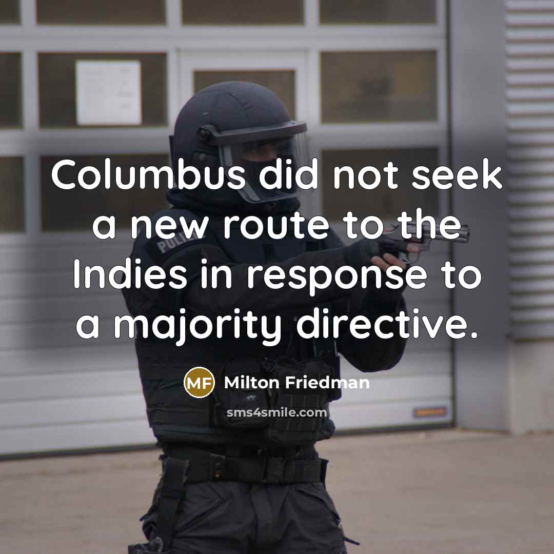 “Columbus did not seek a new route to the Indies…” quote by Milton Friedman