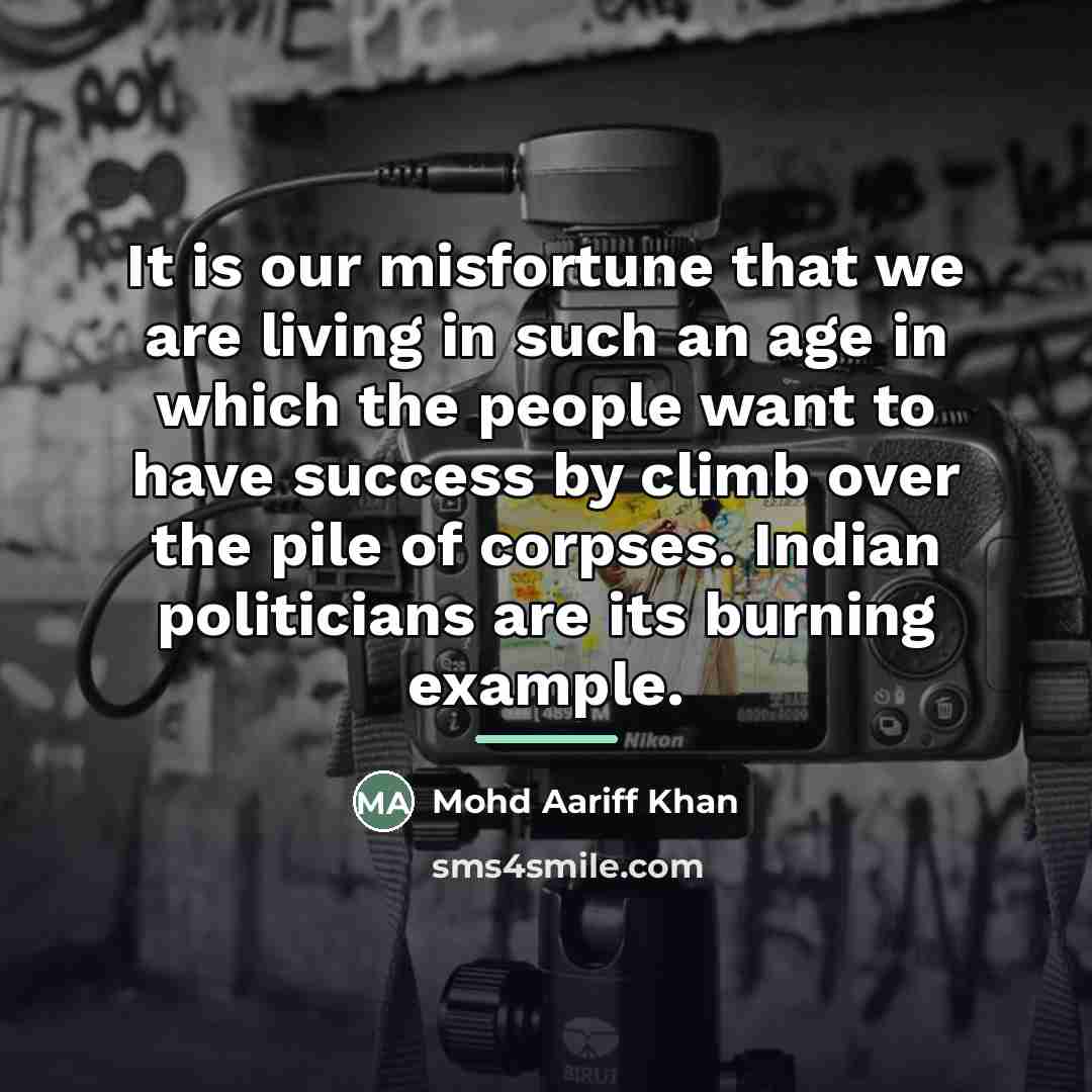 “It is our misfortune that we are living in such…” quote by Mohd Aariff Khan