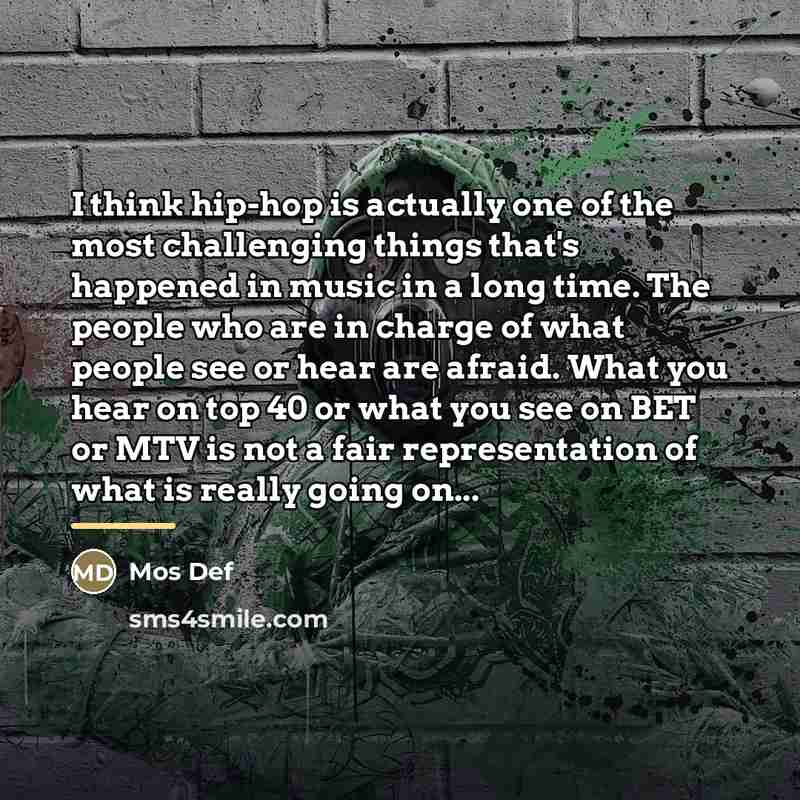“I think hip-hop is actually one of the most challenging…” quote by Mos Def