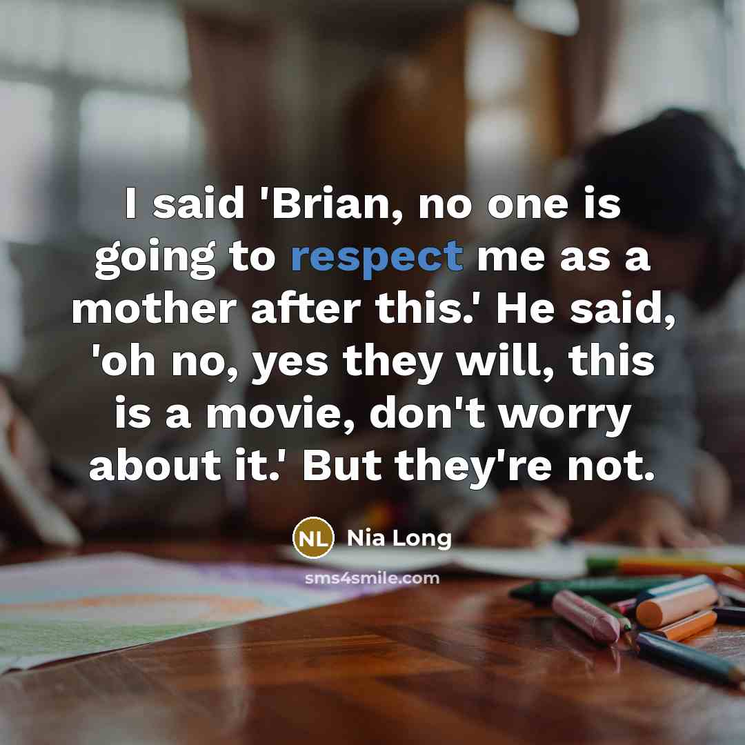 “I said 'Brian, no one is going to respect me…” quote by Nia Long
