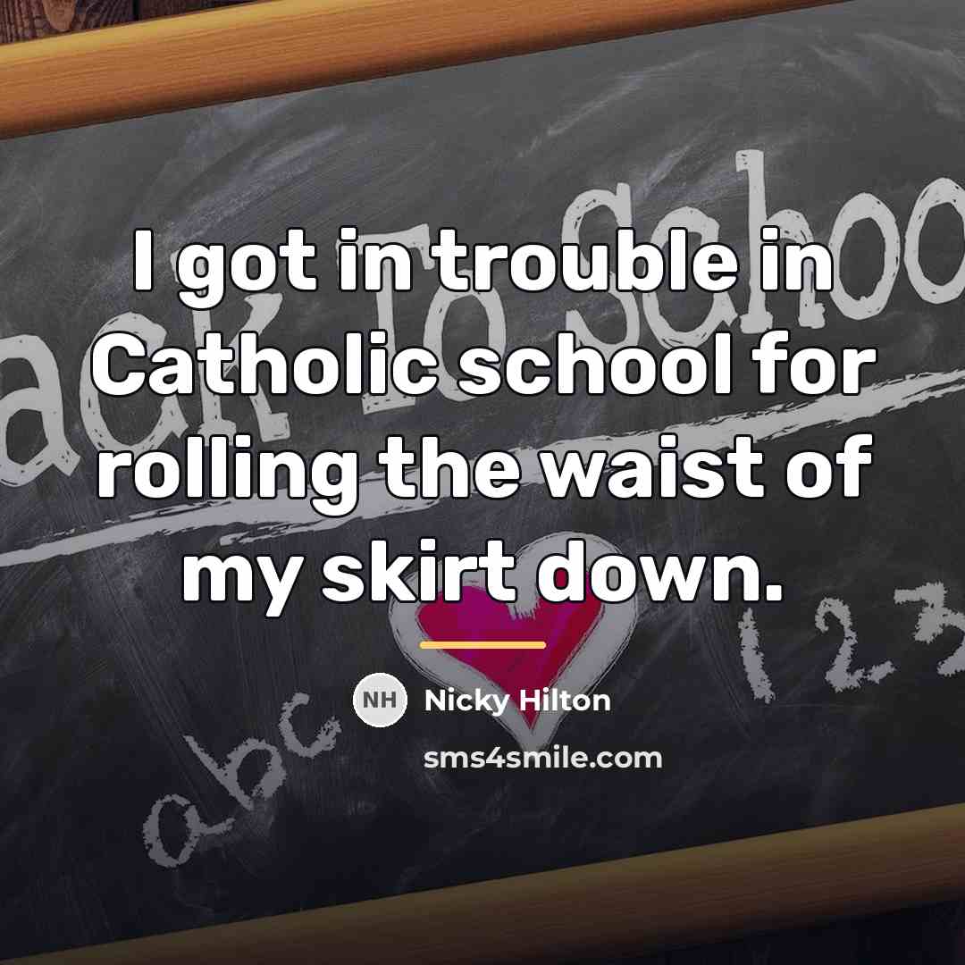 “I got in trouble in Catholic school for rolling the…” quote by Nicky Hilton