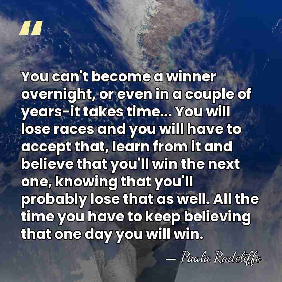 You can't become a winner overnight, or even in a couple of&hellip; - Paula Radcliffe