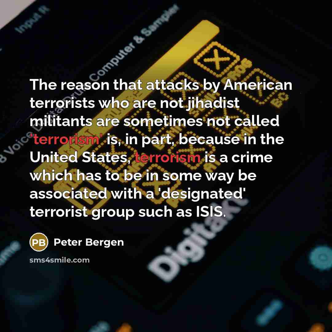 “The reason that attacks by American terrorists who are not…” quote by Peter Bergen