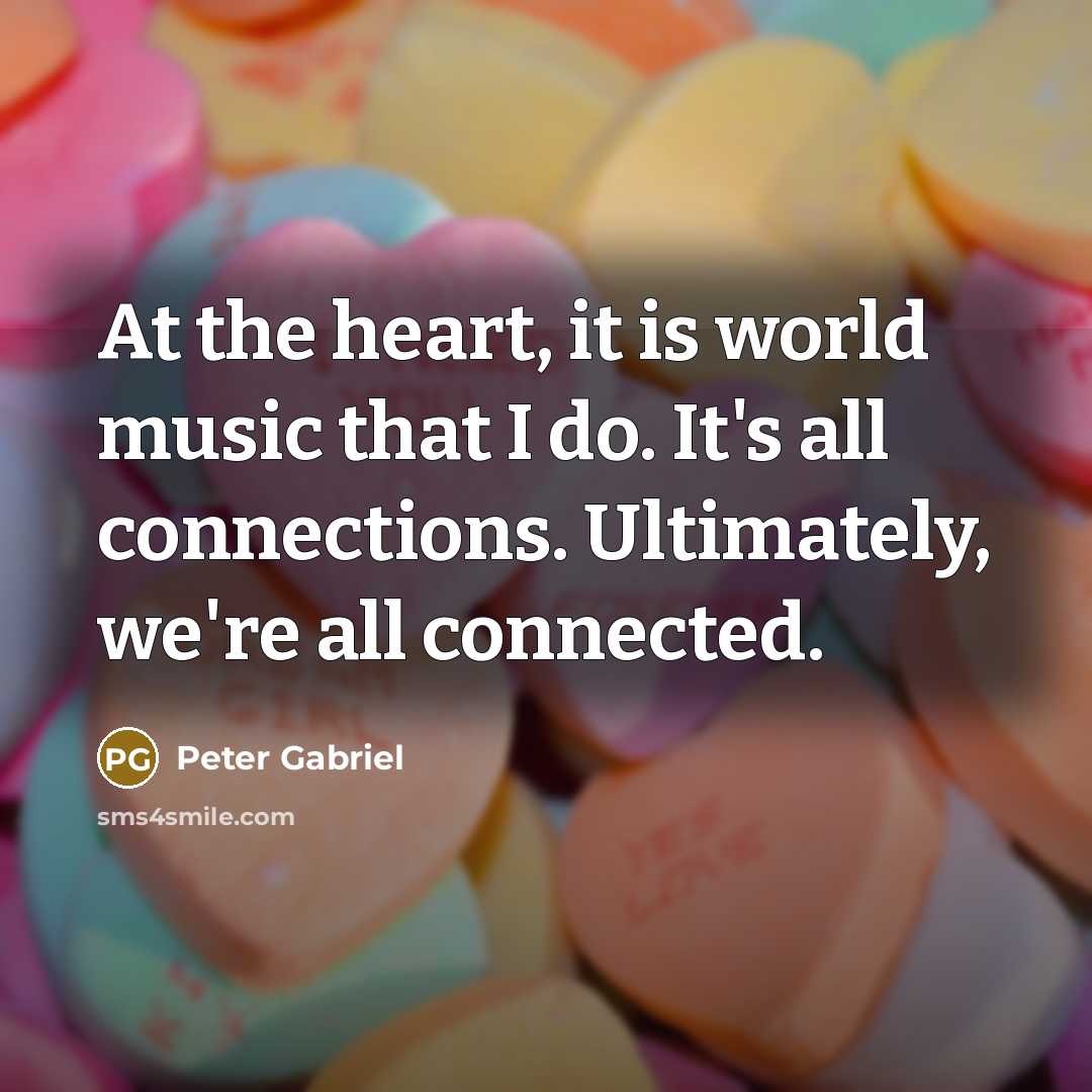 “At the heart, it is world music that I do.…” quote by Peter Gabriel
