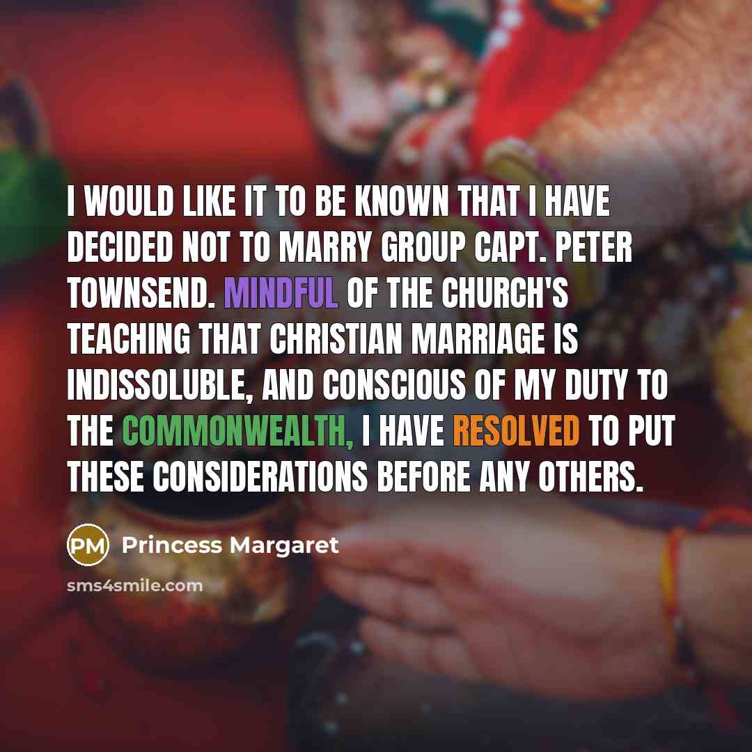 “I would like it to be known that I have…” quote by Princess Margaret