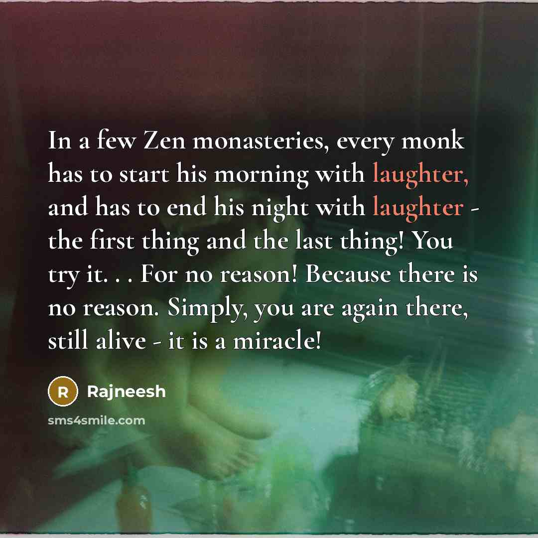 “In a few Zen monasteries, every monk has to start…” quote by Rajneesh