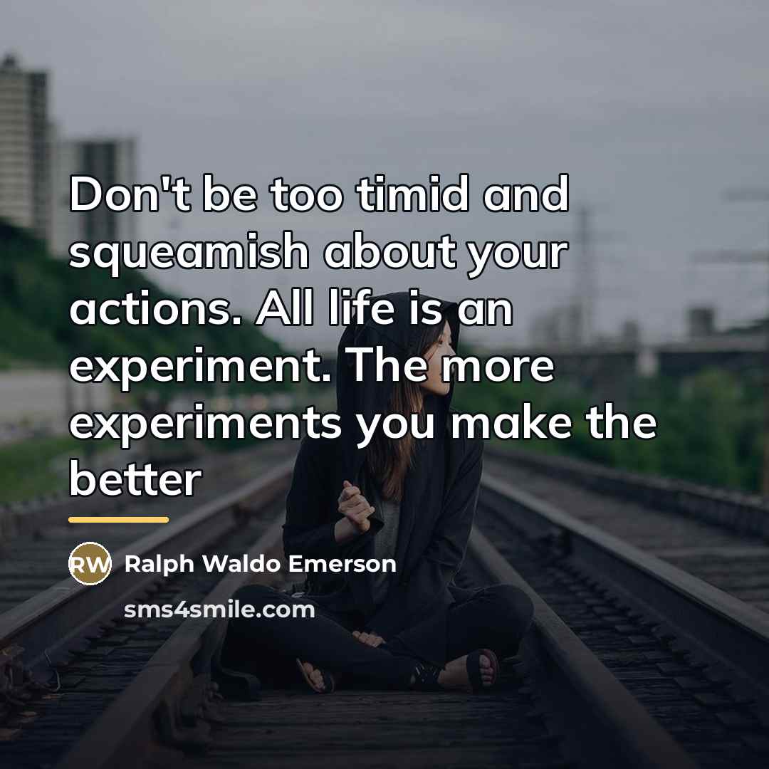 “Don't be too timid and squeamish about your actions. All…” quote by Ralph Waldo Emerson