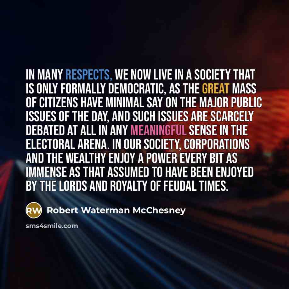 “In many respects, we now live in a society that…” quote by Robert Waterman McChesney