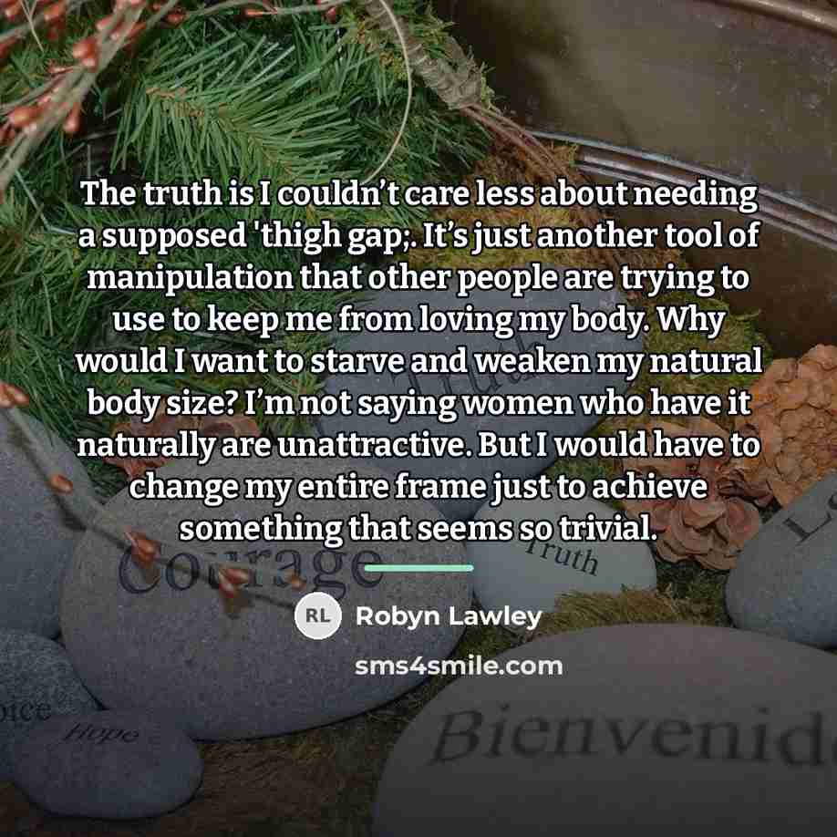 “The truth is I couldn’t care less about needing a…” quote by Robyn Lawley