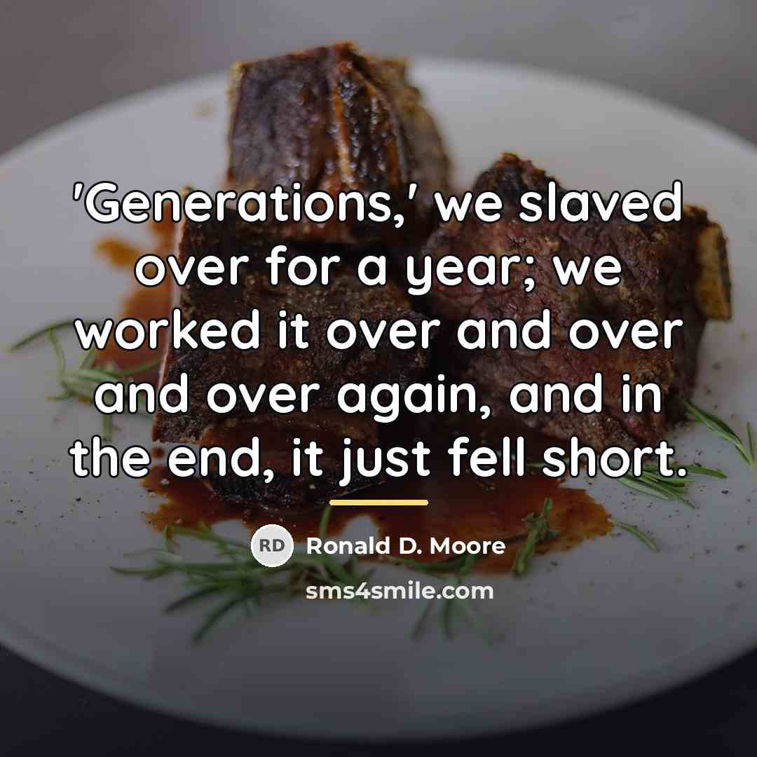 “'Generations,' we slaved over for a year; we worked it…” quote by Ronald D. Moore