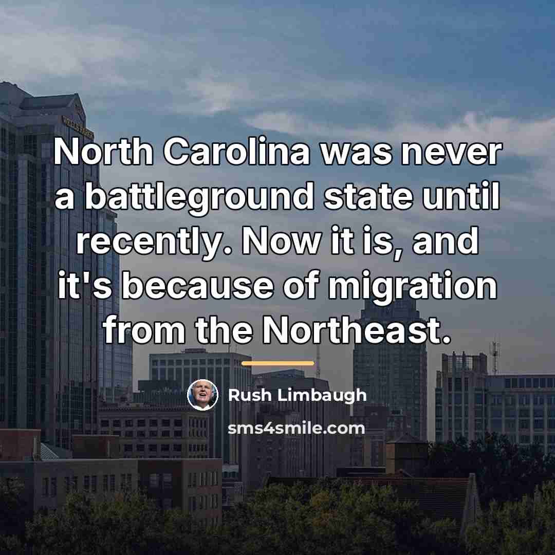 “North Carolina was never a battleground state until recently. Now…” quote by Rush Limbaugh