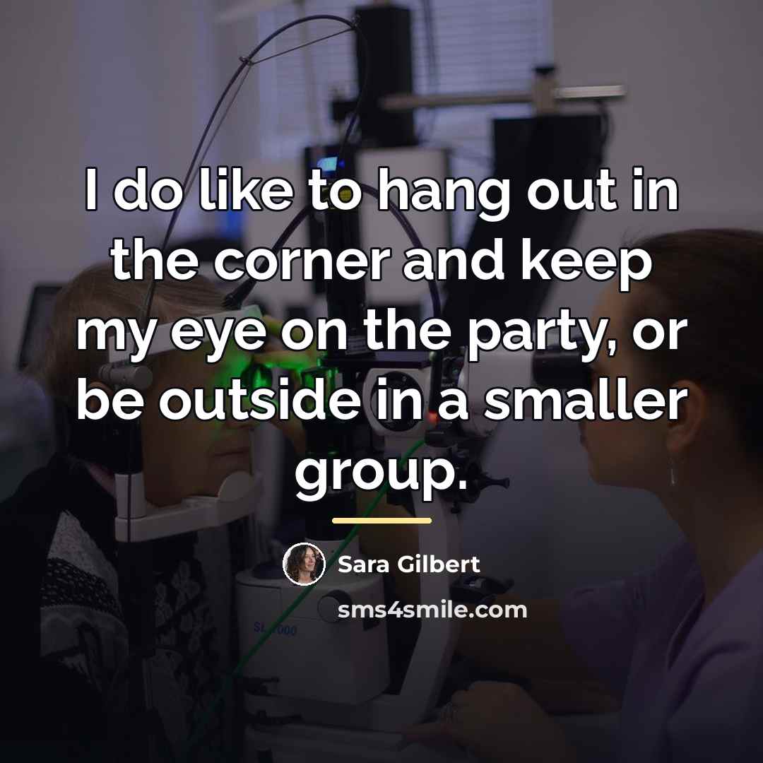 “I do like to hang out in the corner and…” quote by Sara Gilbert