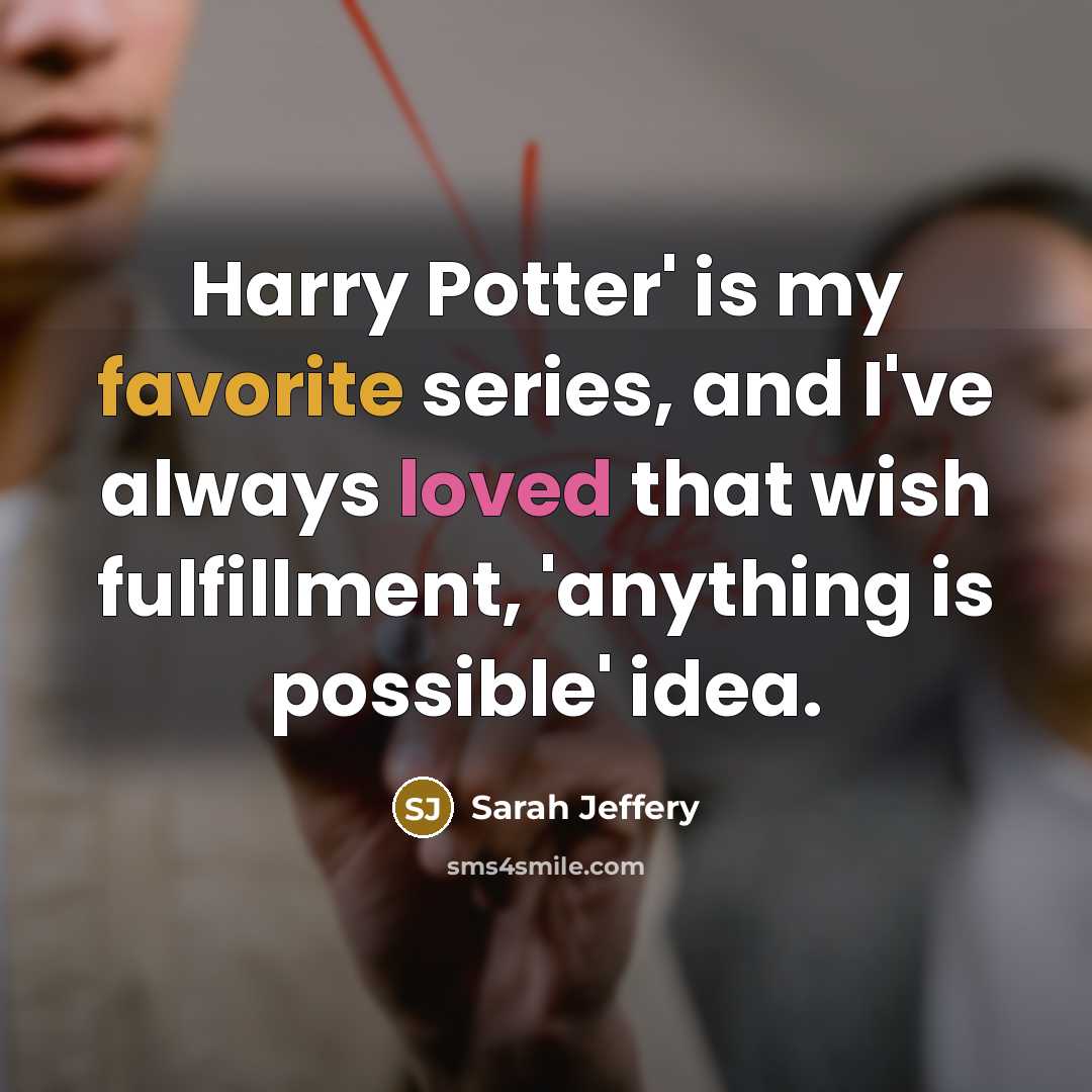 “Harry Potter' is my favorite series, and I've always loved…” quote by Sarah Jeffery
