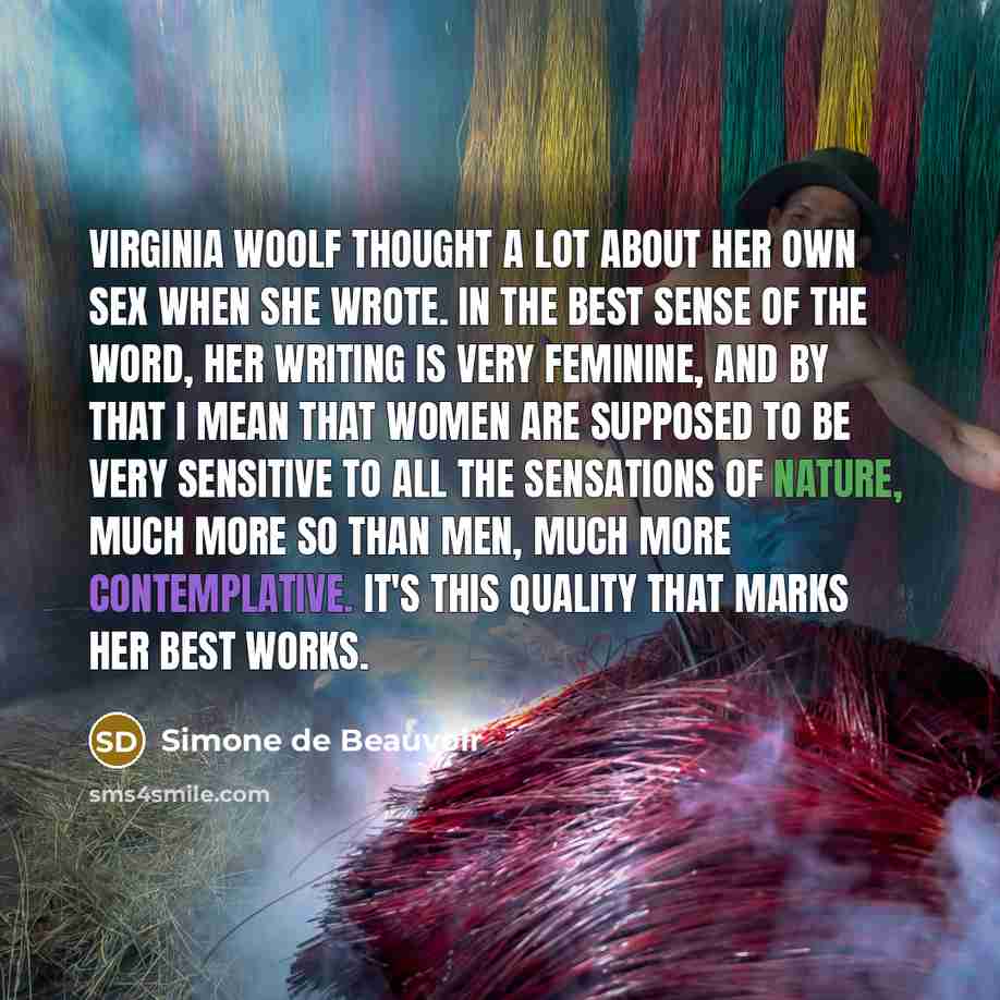 “Virginia Woolf thought a lot about her own sex when…” quote by Simone de Beauvoir