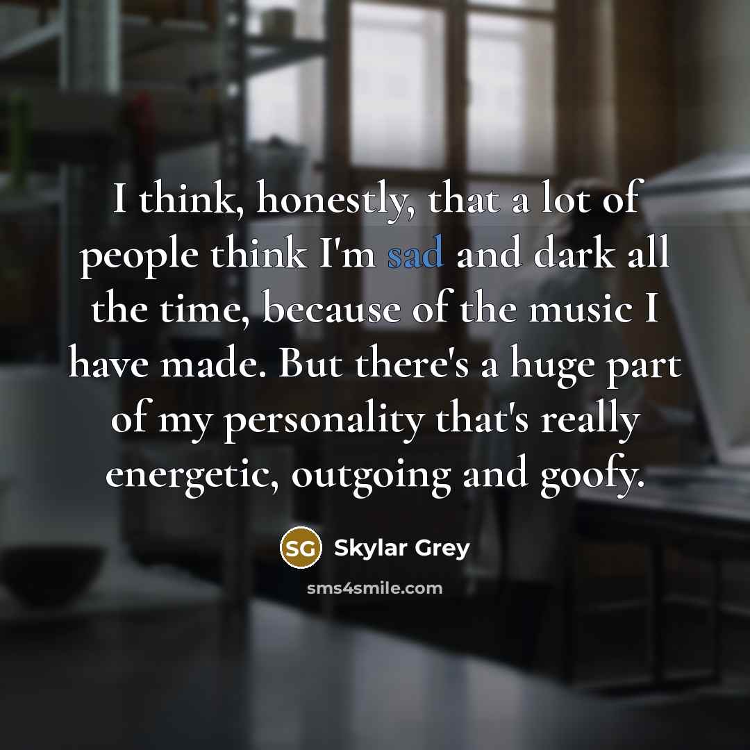 “I think, honestly, that a lot of people think I'm…” quote by Skylar Grey