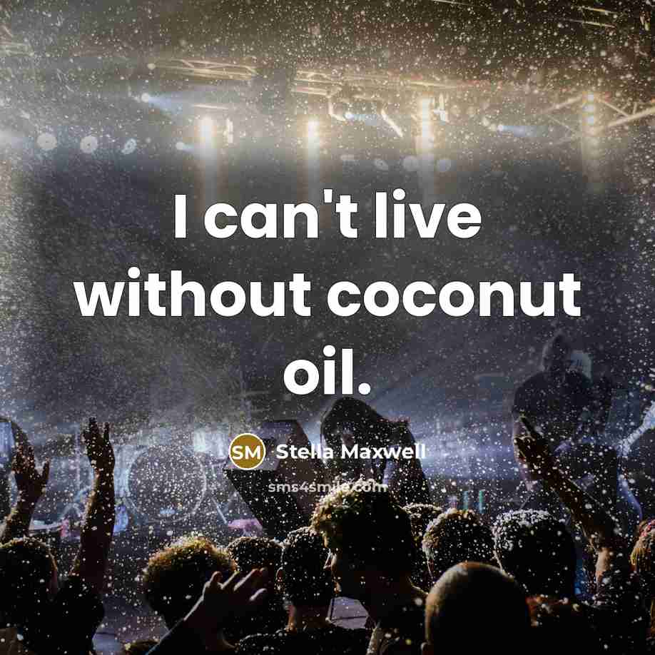 “I can't live without coconut oil.…” quote by Stella Maxwell