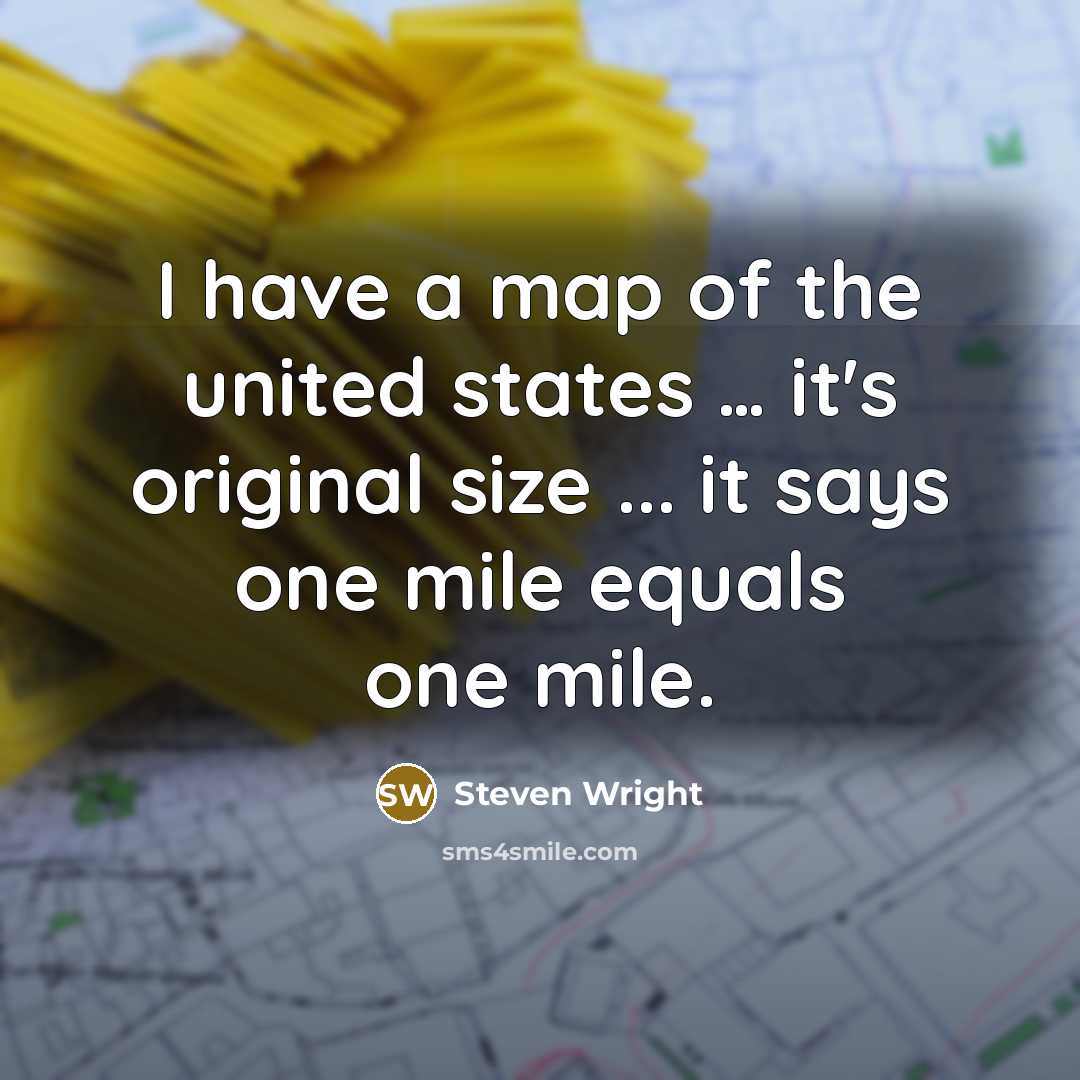 “I have a map of the united states .... it's…” quote by Steven Wright