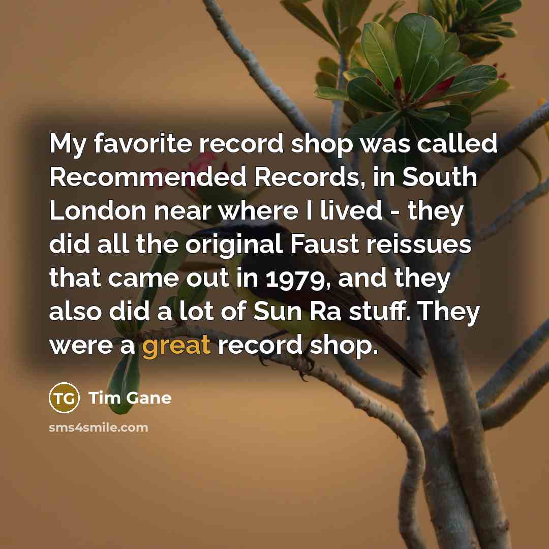 “My favorite record shop was called Recommended Records, in South…” quote by Tim Gane