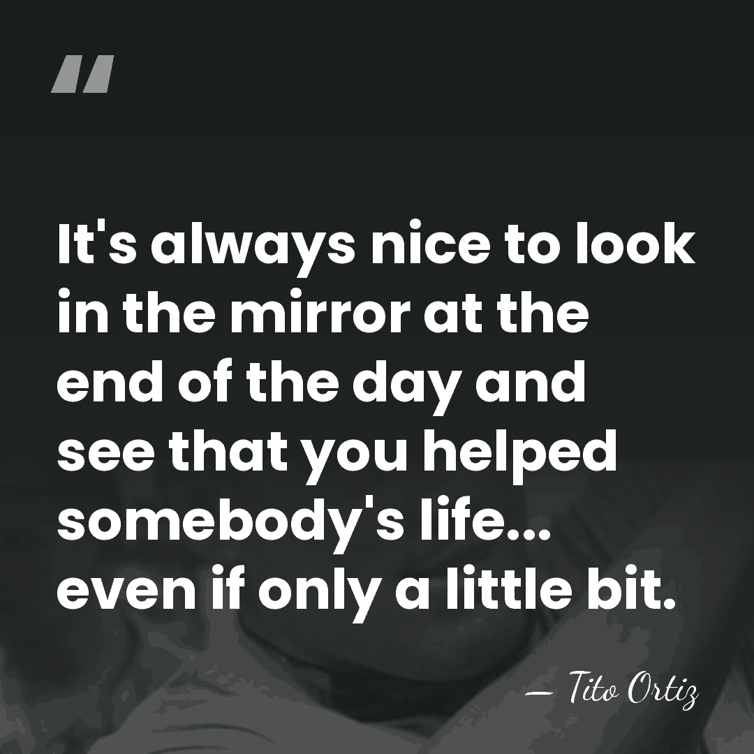 It's always nice to look in the mirror at the end of&hellip; - Tito Ortiz