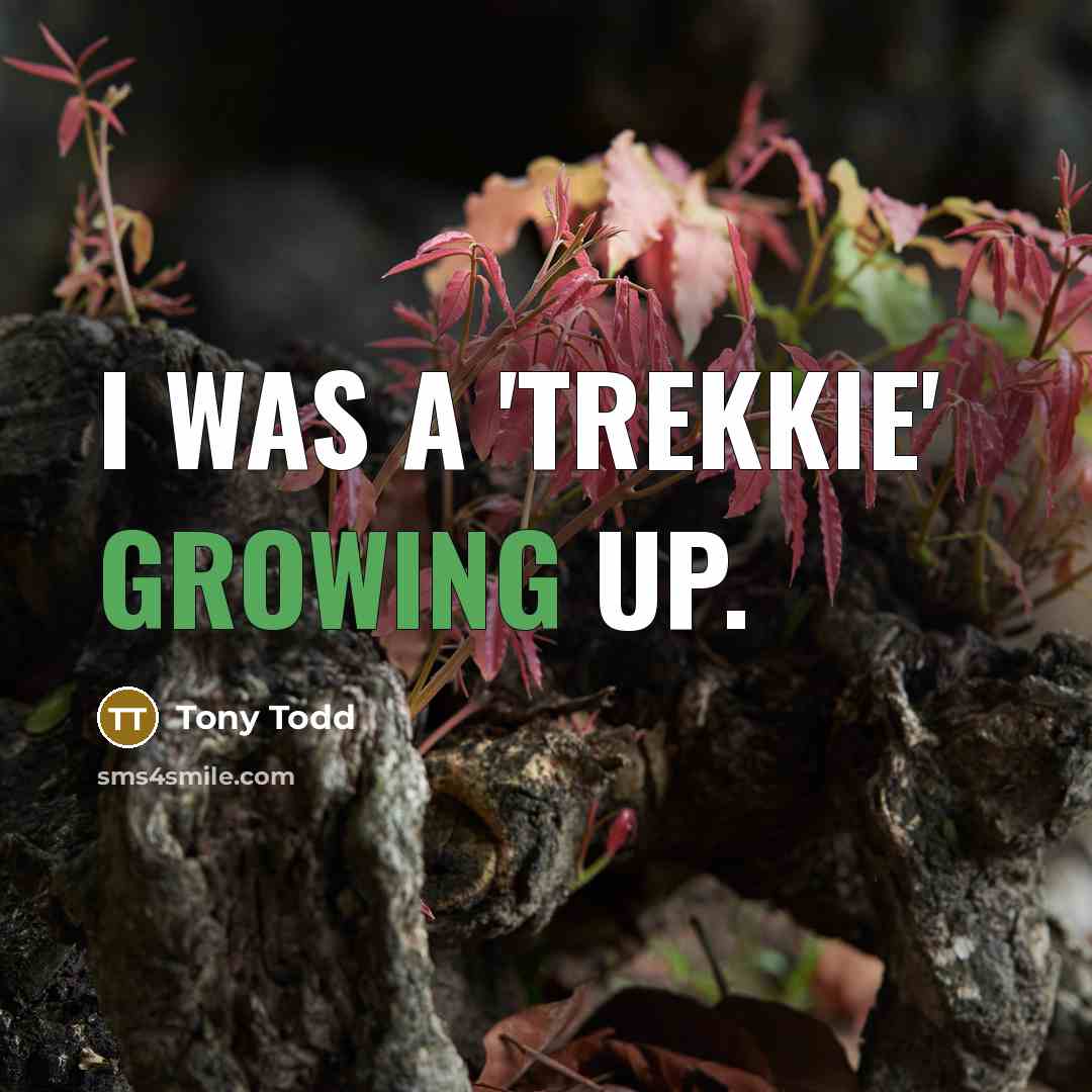 “I was a 'Trekkie' growing up.…” quote by Tony Todd