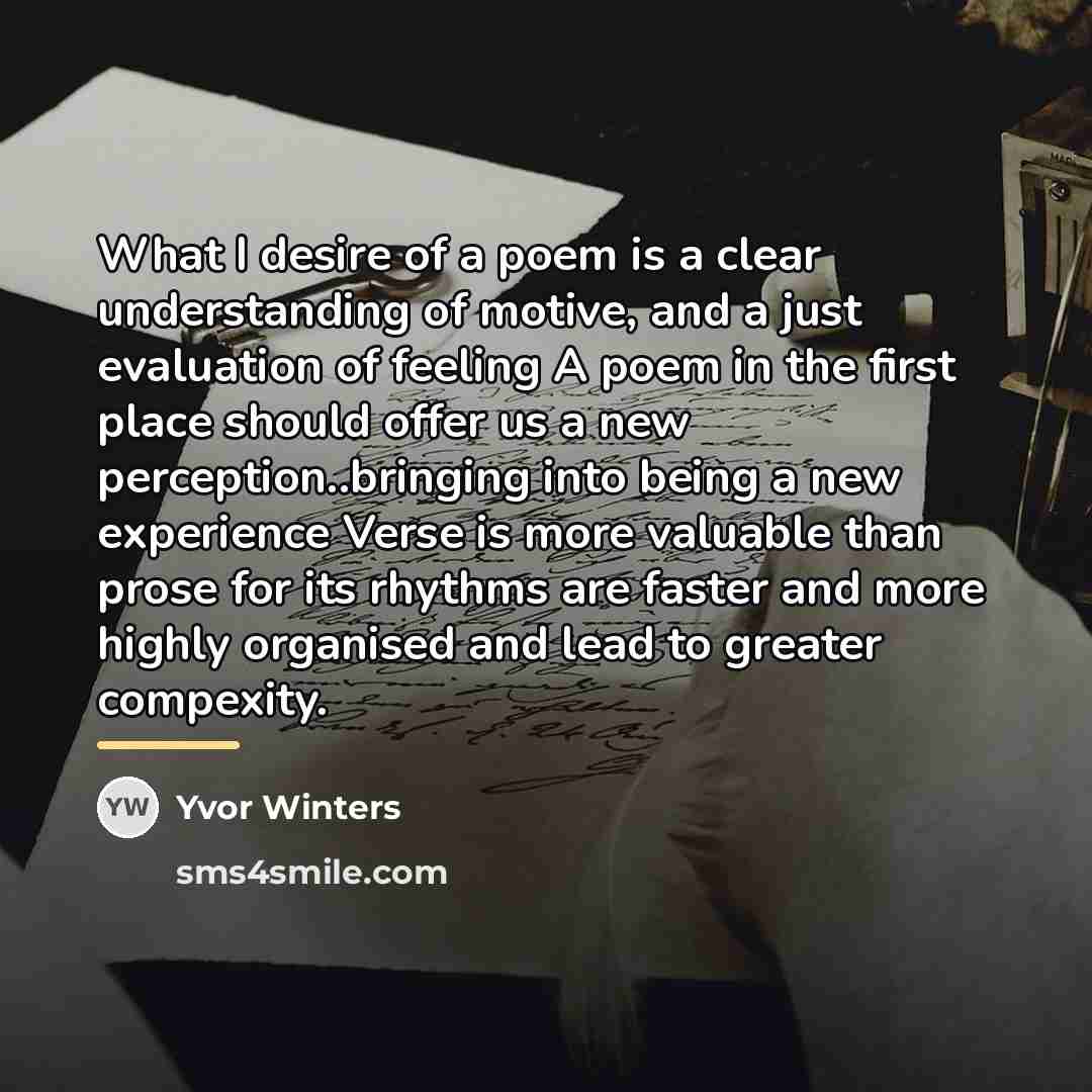 “What I desire of a poem is a clear understanding…” quote by Yvor Winters