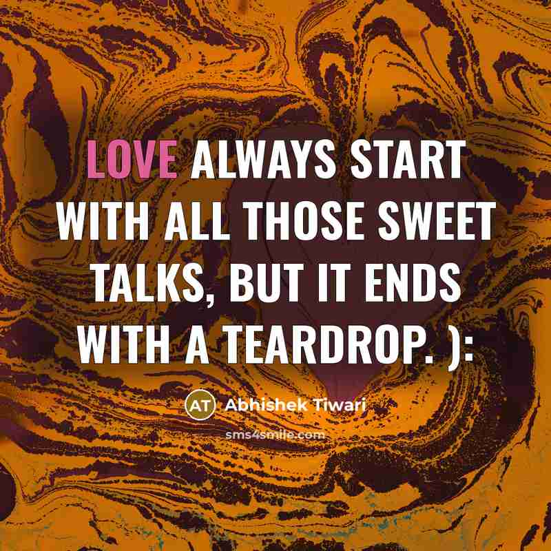 “Love always start with all those sweet talks, but it…” quote by Abhishek Tiwari