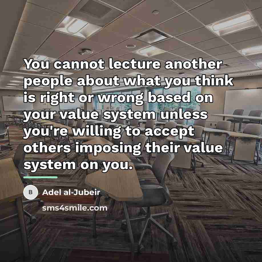 “You cannot lecture another people about what you think is…” quote by Adel al-Jubeir
