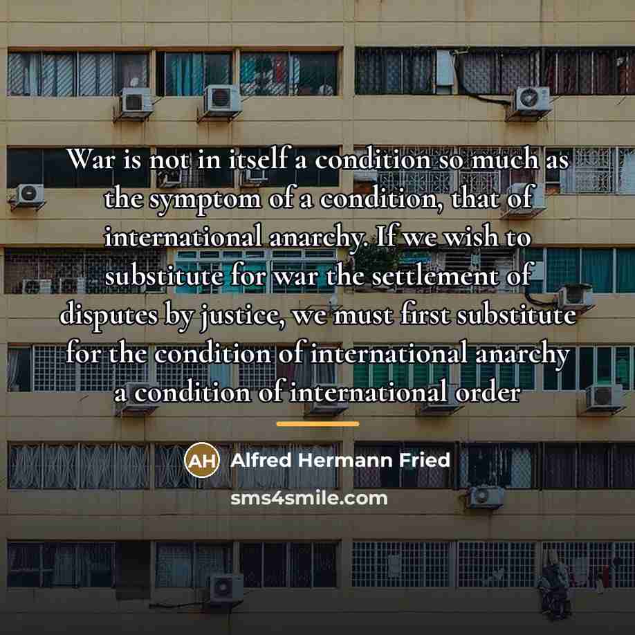“War is not in itself a condition so much as…” quote by Alfred Hermann Fried