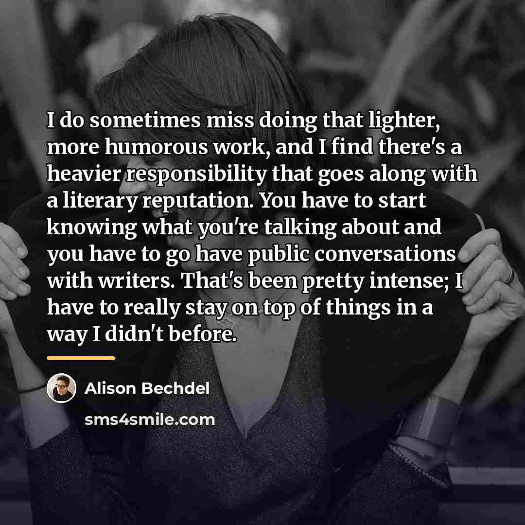 “I do sometimes miss doing that lighter, more humorous work,…” quote by Alison Bechdel