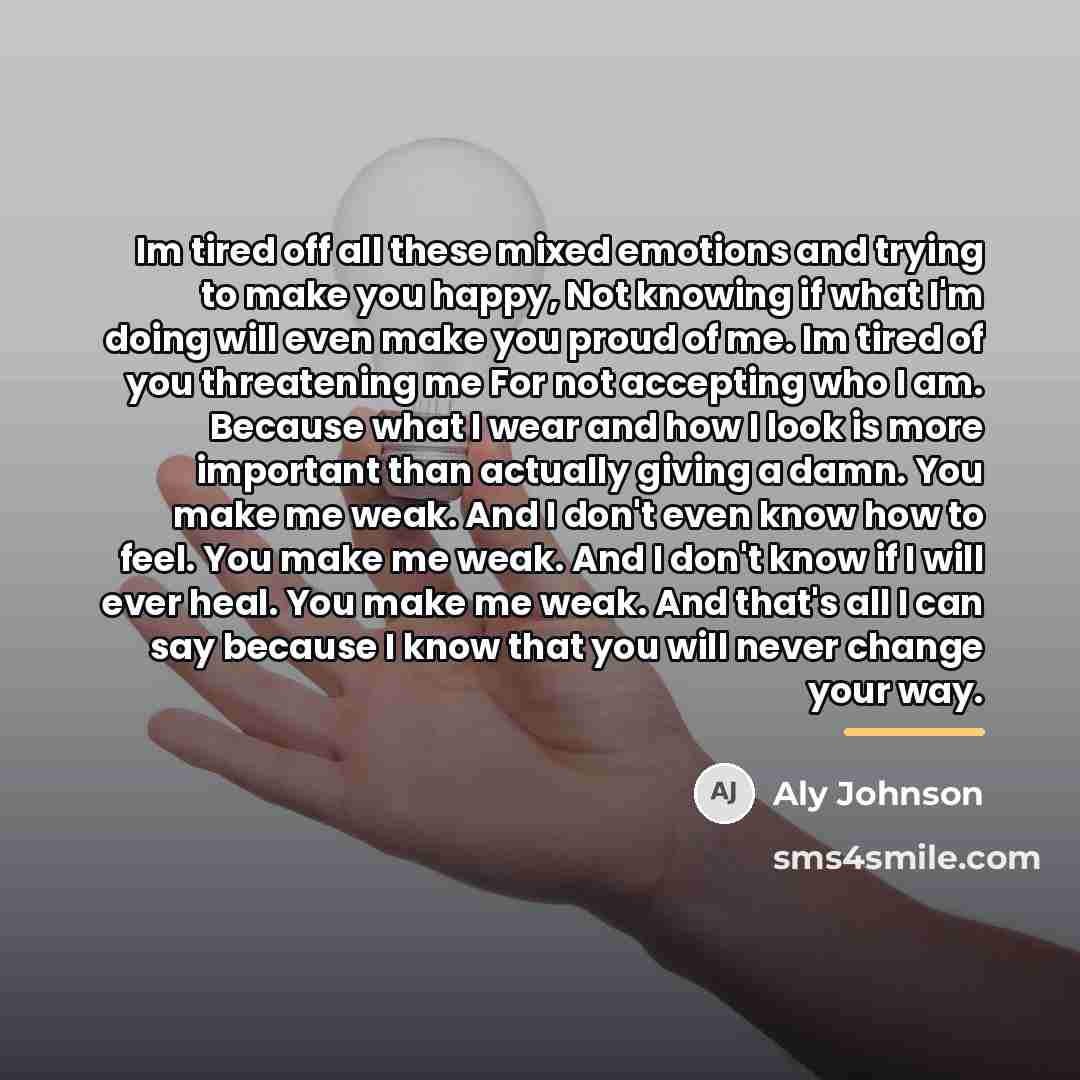 “Im tired off all these mixed emotions and trying to…” quote by Aly Johnson