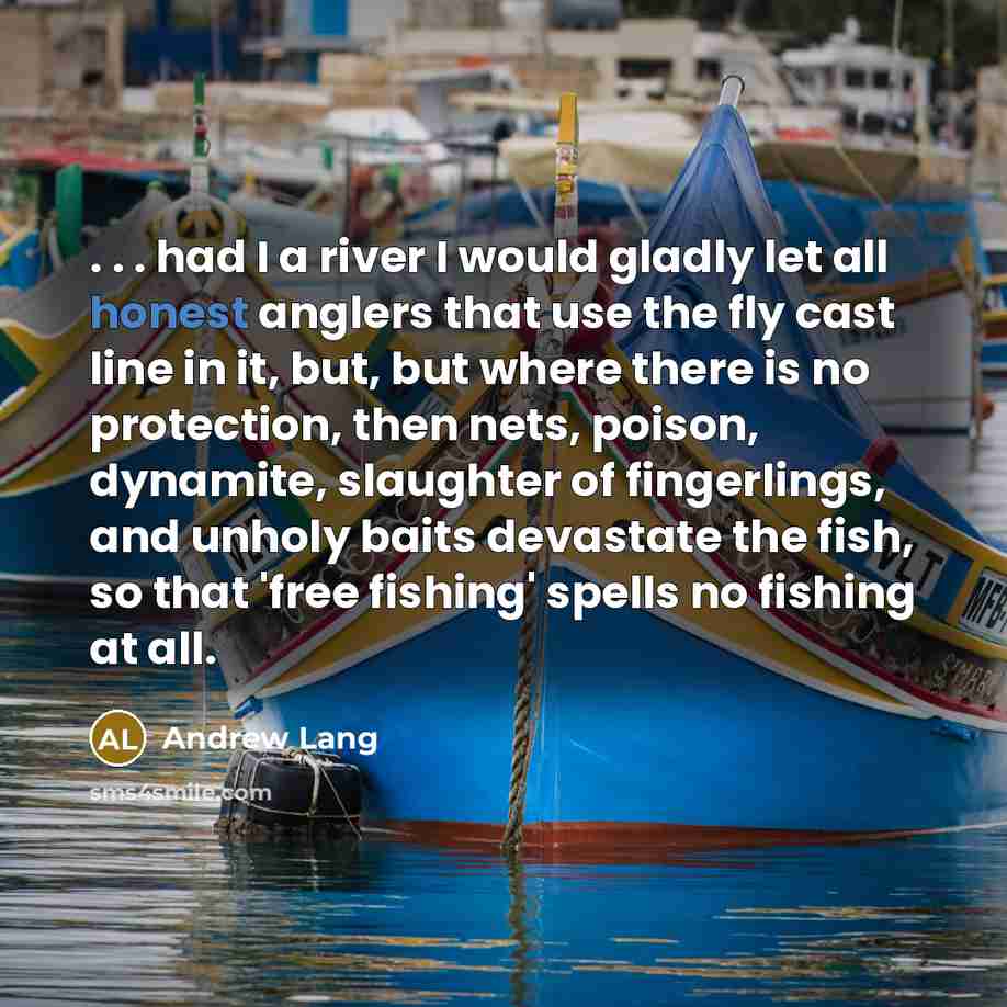 “. . . had I a river I would gladly…” quote by Andrew Lang