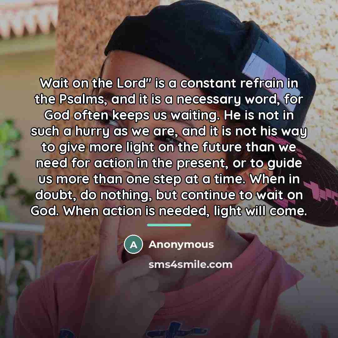 “Wait on the Lord" is a constant refrain in the…” quote by Anonymous