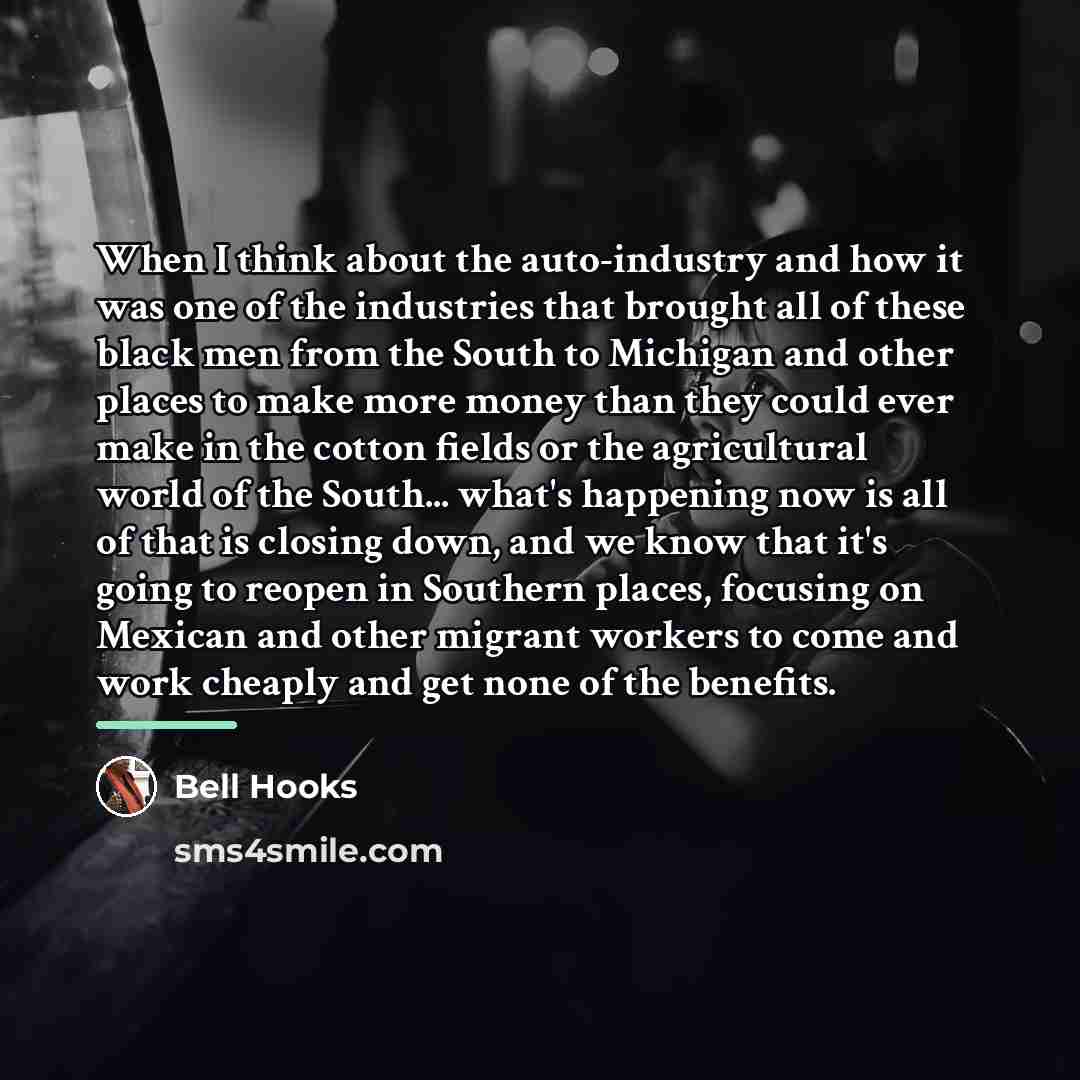 “When I think about the auto-industry and how it was…” quote by Bell Hooks
