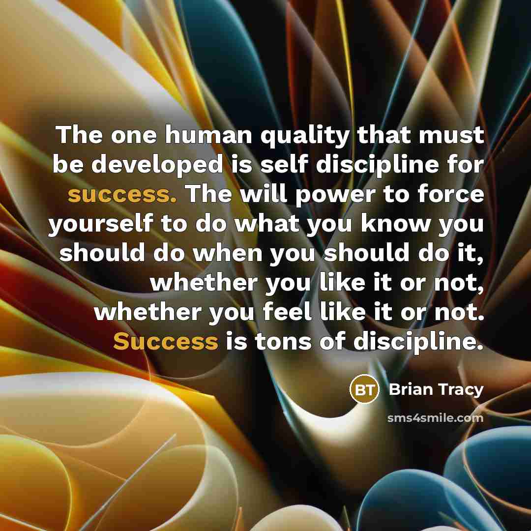 “The one human quality that must be developed is self…” quote by Brian Tracy