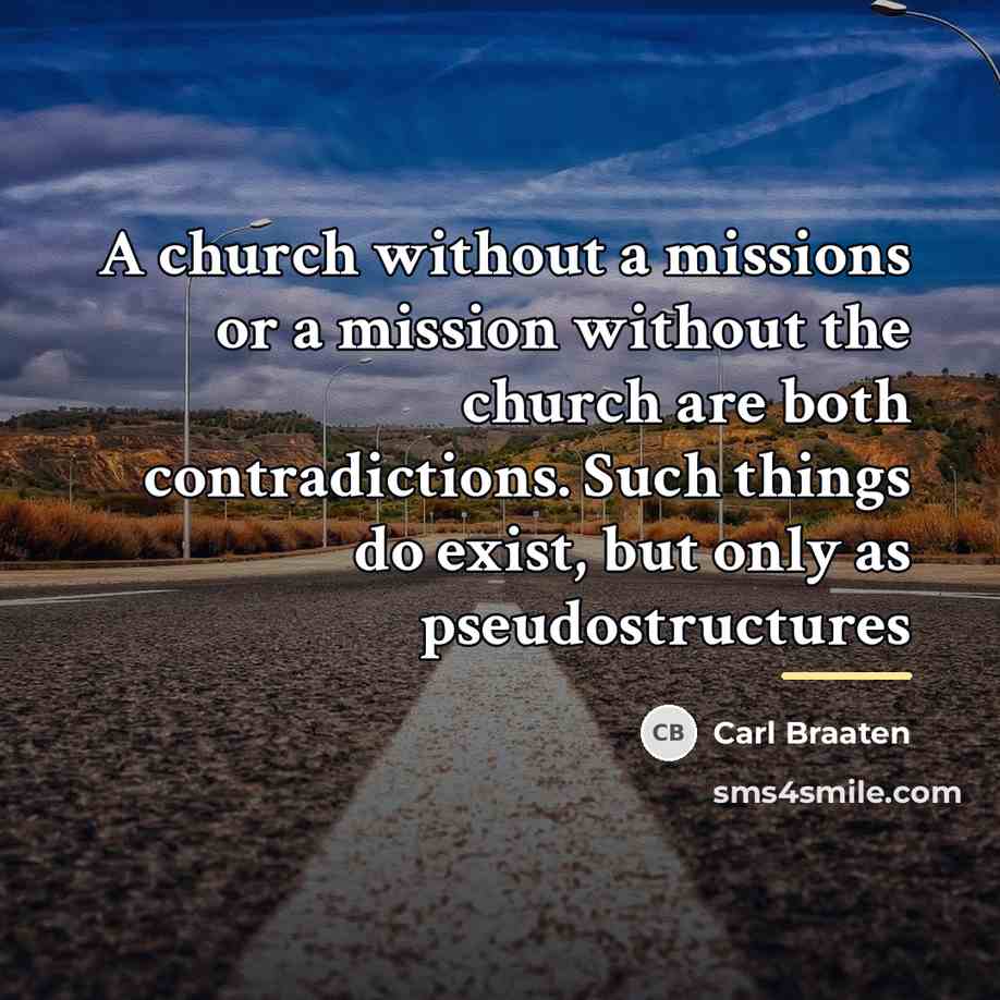 “A church without a missions or a mission without the…” quote by Carl Braaten