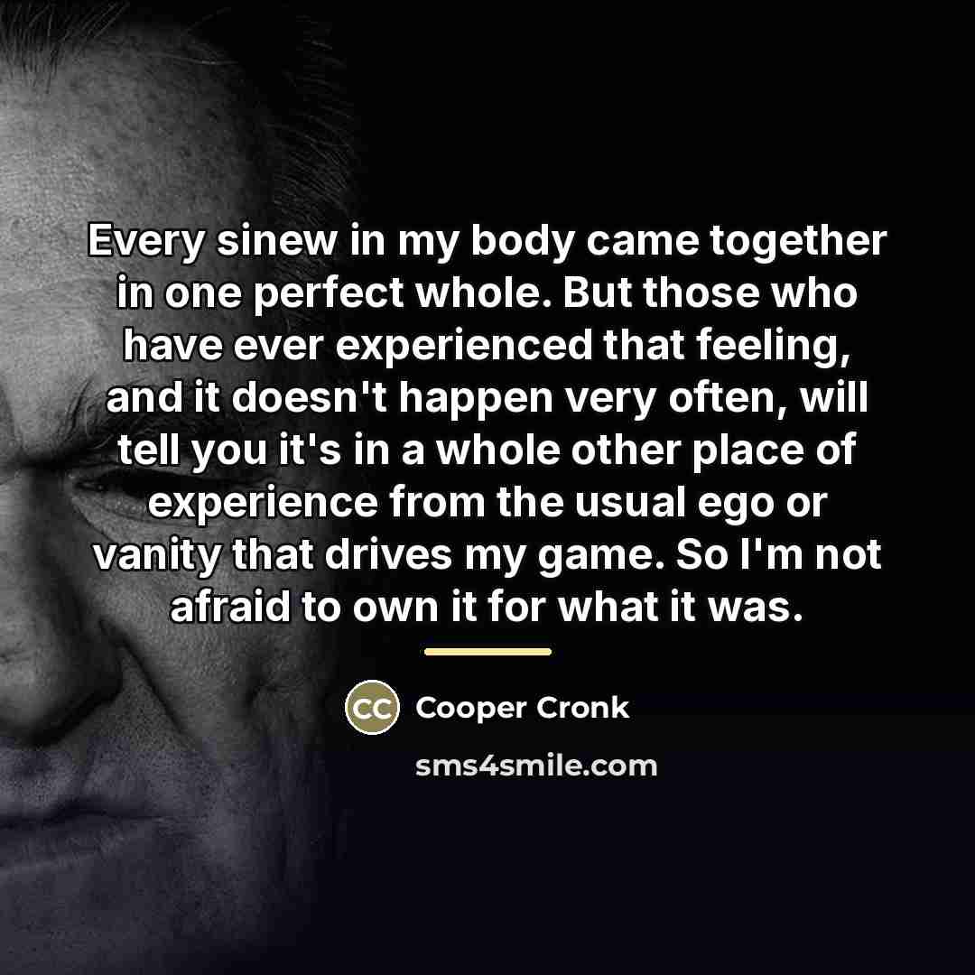 “Every sinew in my body came together in one perfect…” quote by Cooper Cronk
