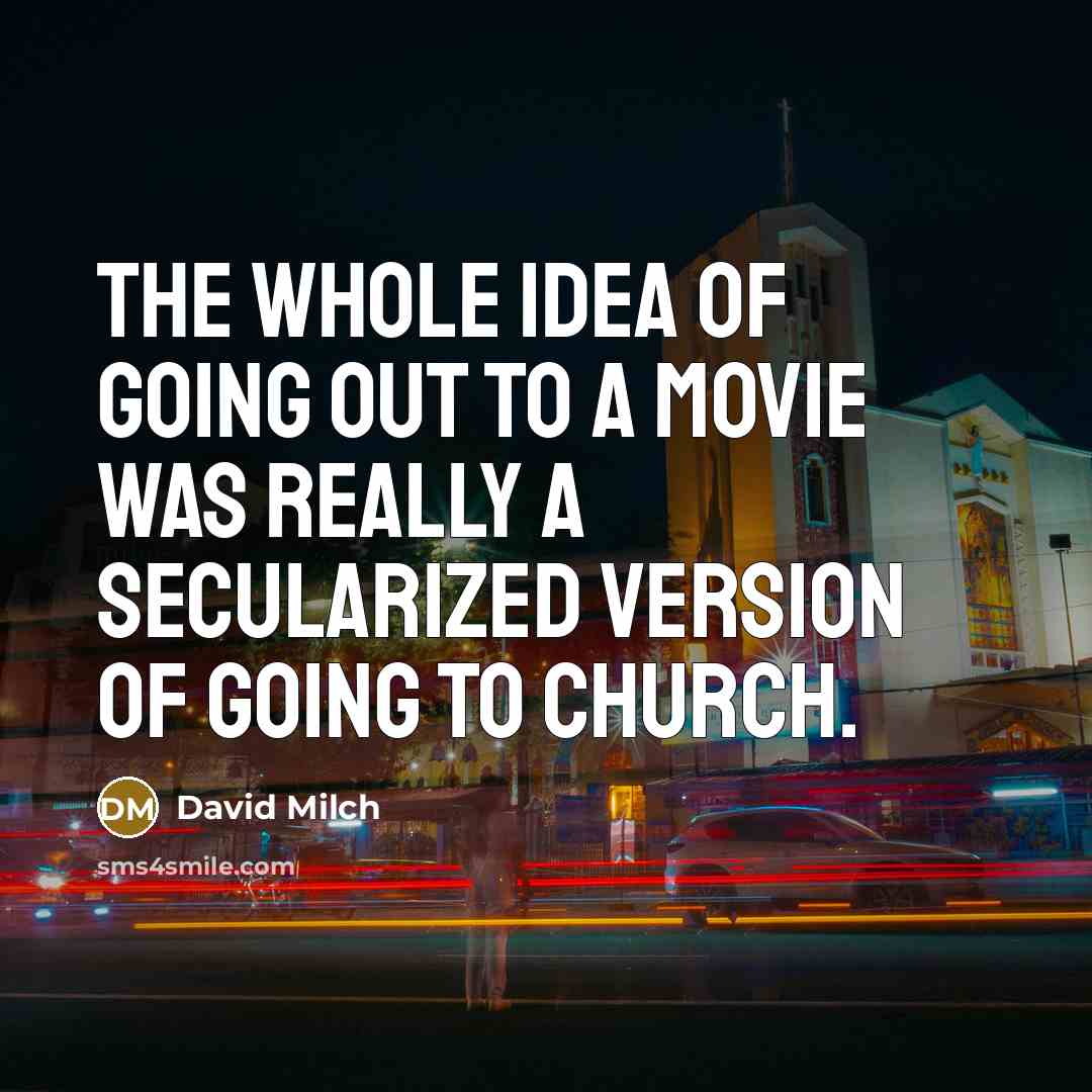 “The whole idea of going out to a movie was…” quote by David Milch