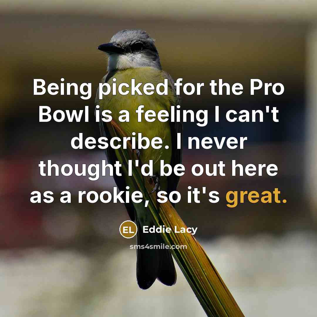 “Being picked for the Pro Bowl is a feeling I…” quote by Eddie Lacy