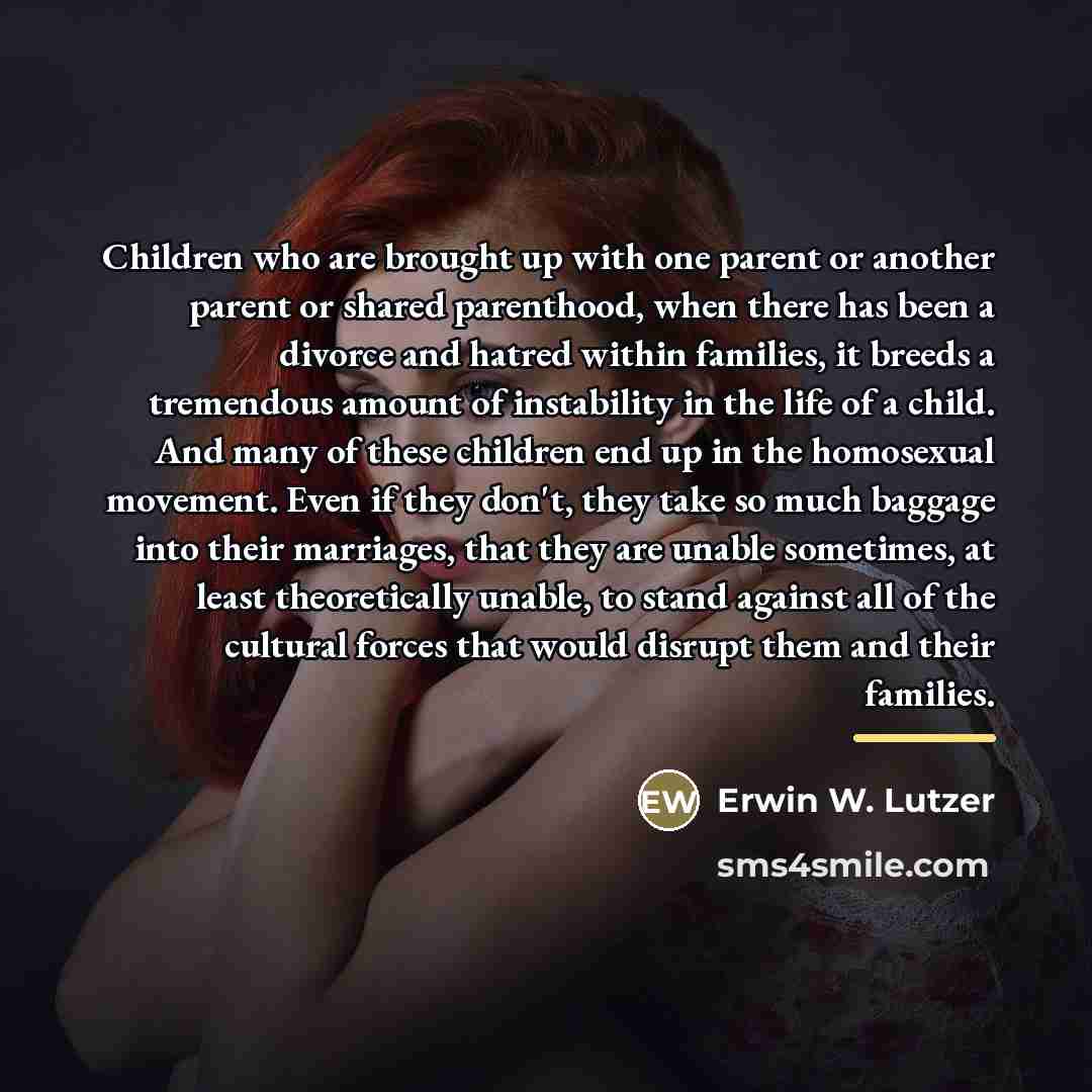 “Children who are brought up with one parent or another…” quote by Erwin W. Lutzer