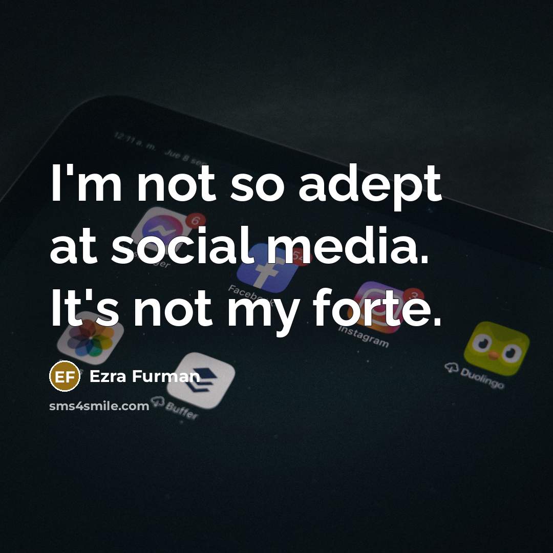 “I'm not so adept at social media. It's not my…” quote by Ezra Furman