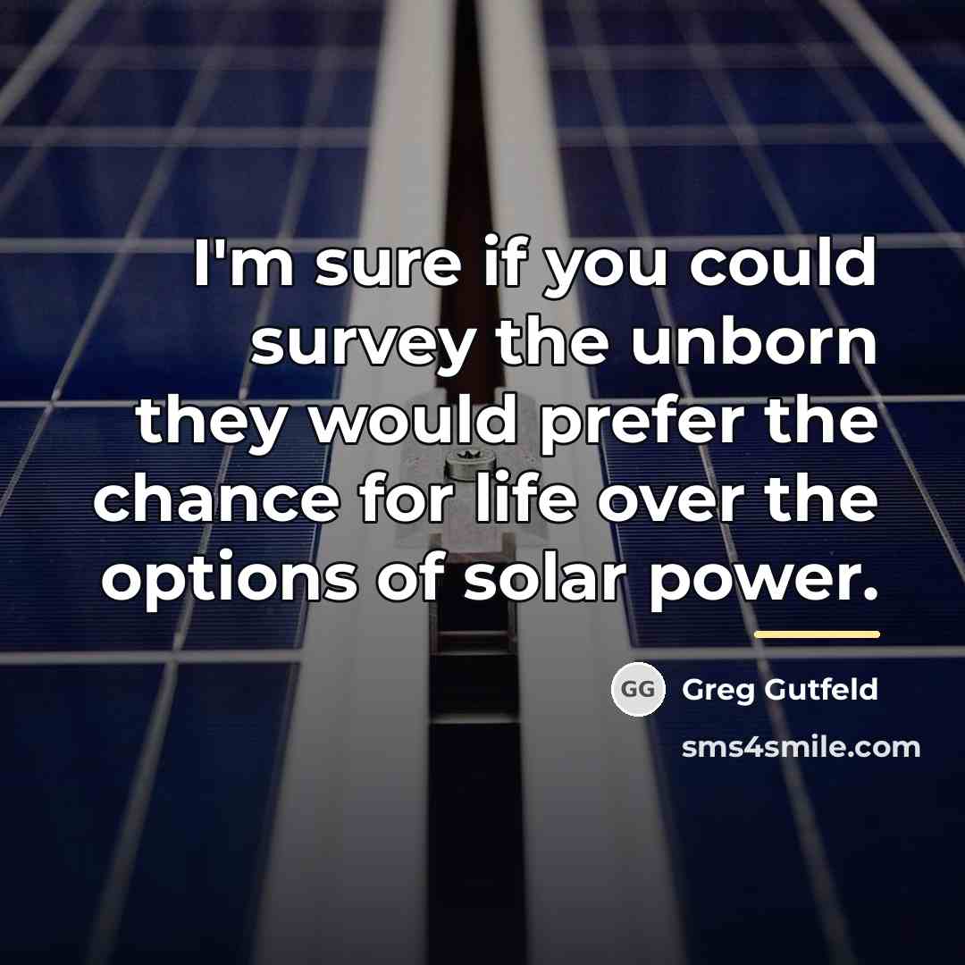 “I'm sure if you could survey the unborn they would…” quote by Greg Gutfeld