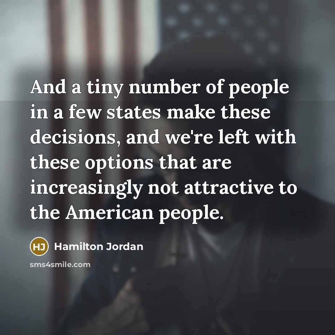 “And a tiny number of people in a few states…” quote by Hamilton Jordan