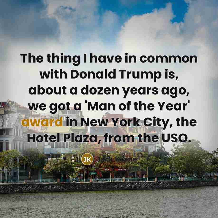“The thing I have in common with Donald Trump is,…” quote by Jack Keane