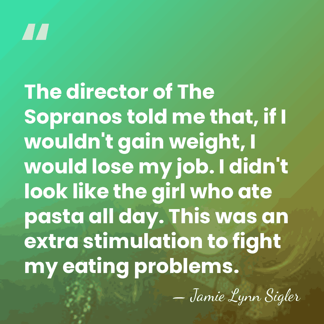 The director of The Sopranos told me that, if I wouldn't gain&hellip; - Jamie Lynn Sigler