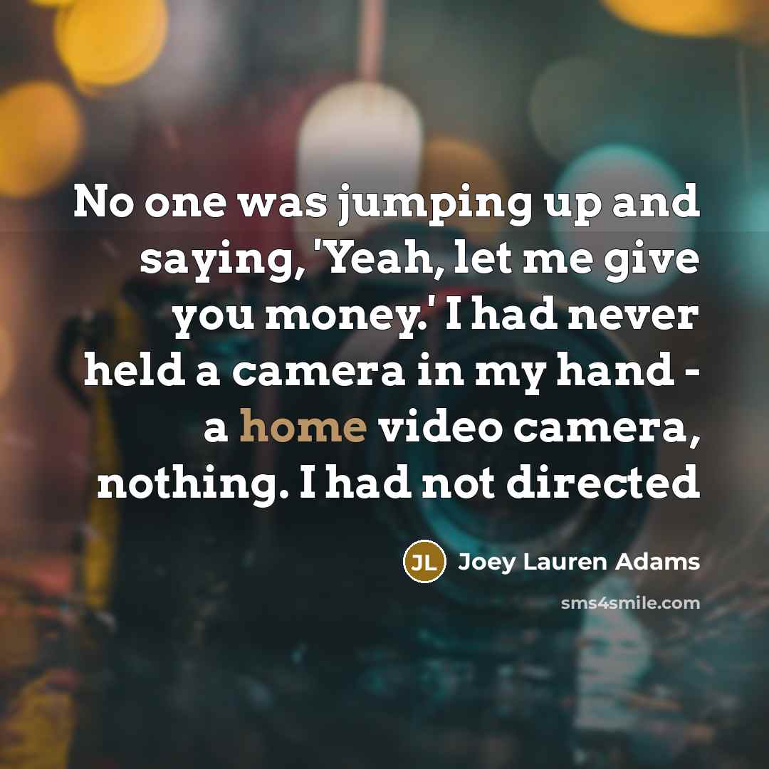“No one was jumping up and saying, 'Yeah, let me…” quote by Joey Lauren Adams