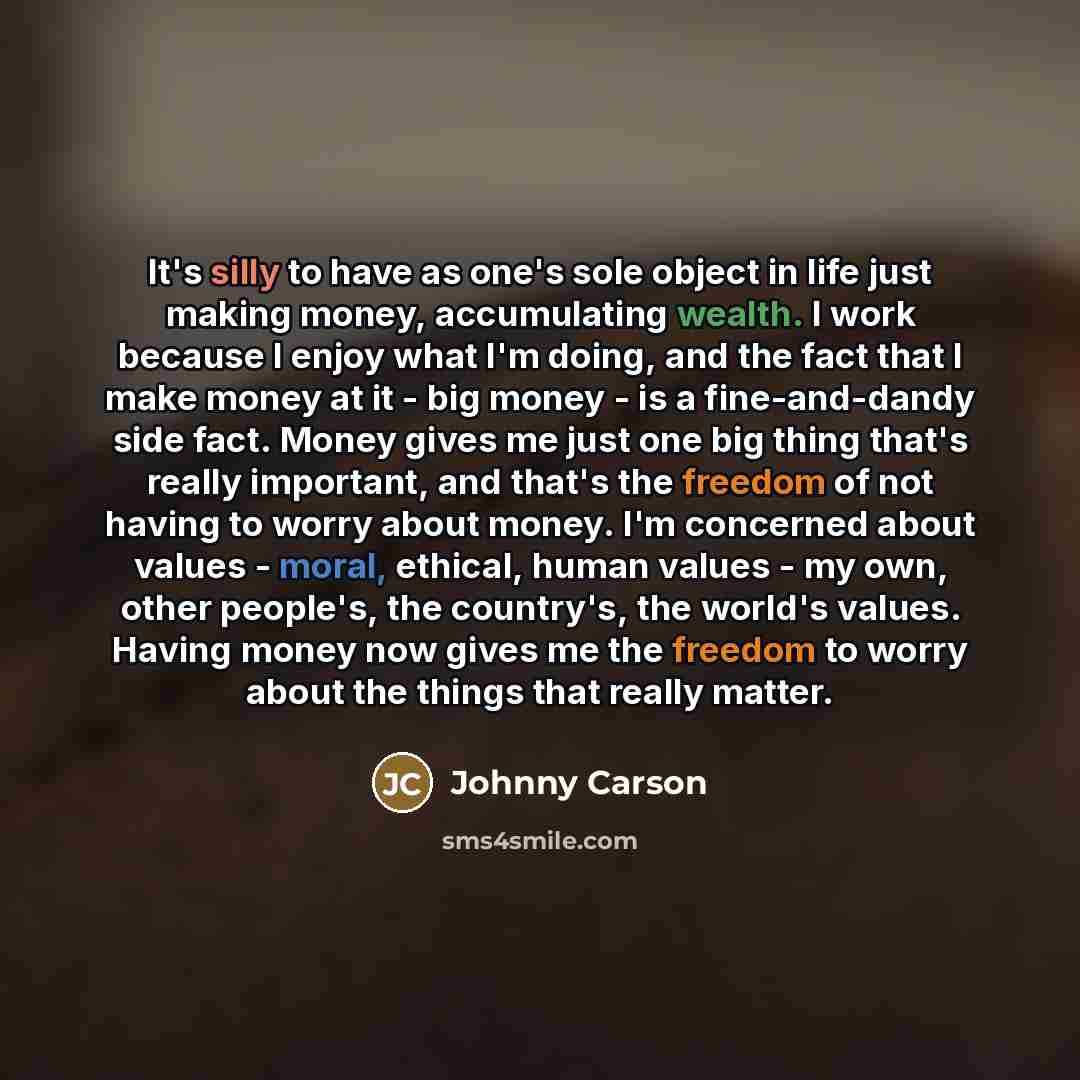 “It's silly to have as one's sole object in life…” quote by Johnny Carson